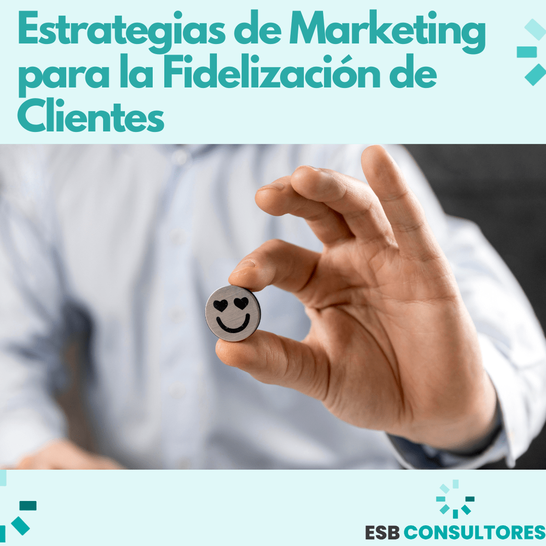 Estrategias de Marketing para Fidelización de Clientes