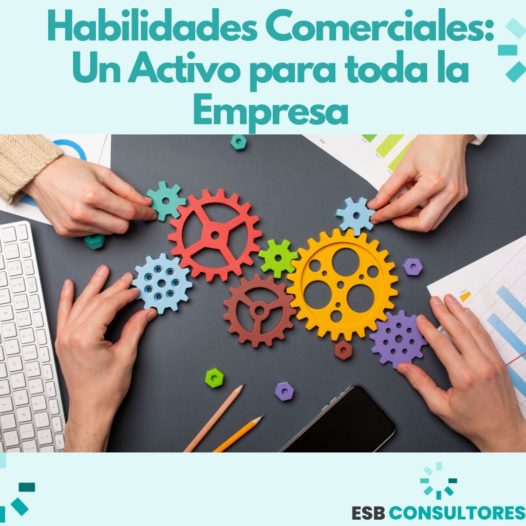 Habilidades Comerciales: un activo para toda la empresa